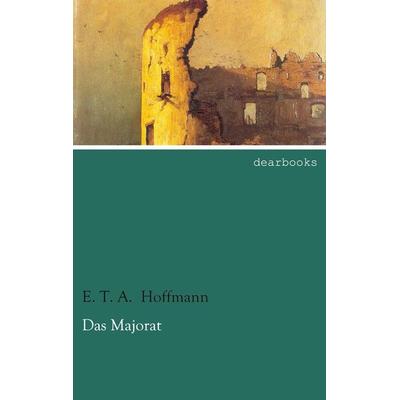 Das Majorat, Taschenbuch von E.T.A. Hoffmann, Dearbooks, 978-3-95455-666-3