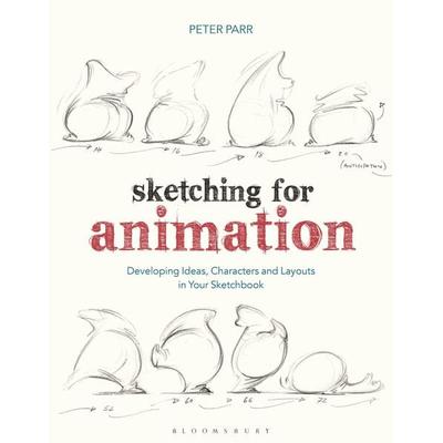 Sketching for Animation, Taschenbuch von Peter Parr, Bloomsbury Academic, 978-1-350-08709-5