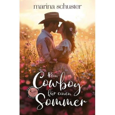Kein Cowboy für einen Sommer, Taschenbuch von Marina Schuster, Tolino Media, 978-3-8194-0317-0