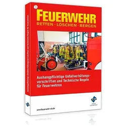 Aushangpflichtige Unfallverhütungsvorschriften und Technische Regeln für Feuerwe, Fachbücher