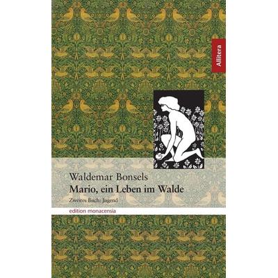 Mario, ein Leben im Walde, Taschenbuch von Waldemar Bonsels, Buch & media, 978-3-86520-088-4