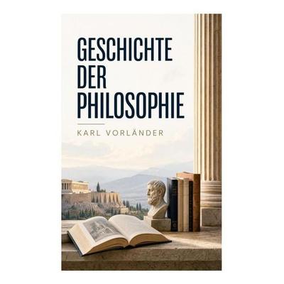 Geschichte der Philosophie, Taschenbuch von Karl Vorländer, E-artnow, 978-80-273-6431-2