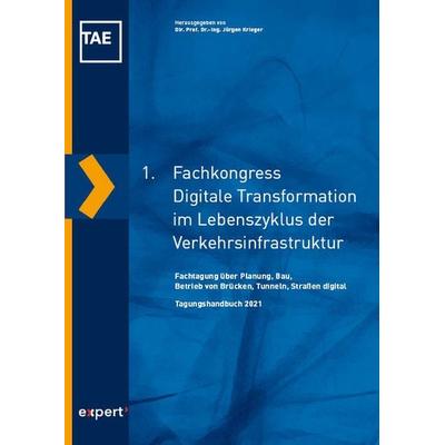 1. Fachkongress Digitale Transformation der Verkehrsinfrastruktur, Taschenbuch von , Expert verlag ein Imprint von Narr Francke Attempto Verlag,