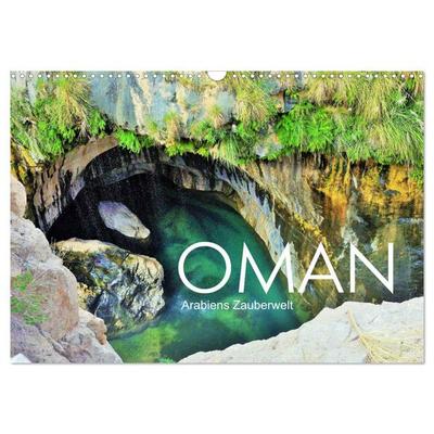Oman - Arabiens Zauberwelt (Wandkalender 2026 DIN A3 quer), CALVENDO Monatskalender