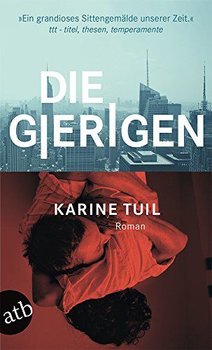 Karine Tuil - Die Gierigen: Roman - Preis vom 17.10.2026 19:25:27 h