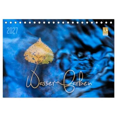 Wasser-Farben (Tischkalender 2027 DIN A5 quer), CALVENDO Monatskalender