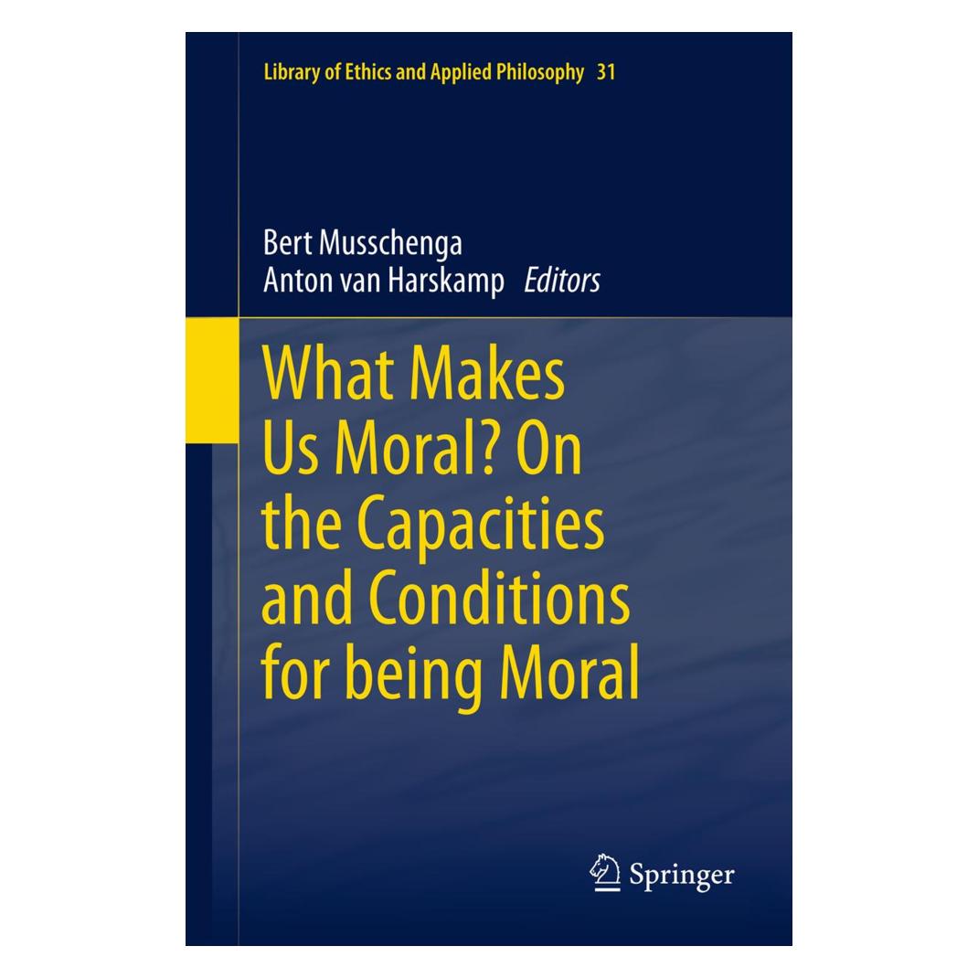 Springer What Makes Us Moral? On the capacities and conditions for being moral (Englisch, Softcover, Anton van Harskamp, Bert Musschenga) (55583272)