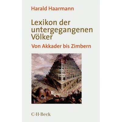 Lexikon der untergegangenen Völker, Taschenbuch von Harald Haarmann, C.H. Beck, 978-3-406-77139-2