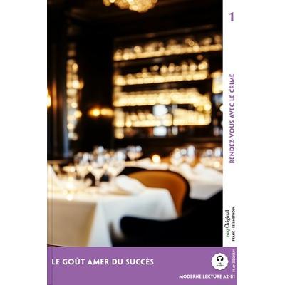 Le Goût amer du succès - Französische Krimi-Lektüre A2-B1 (+ Audio-Online), Set von Louise Delaunay, EasyOriginal Verlag, 978-3-99168-597-5