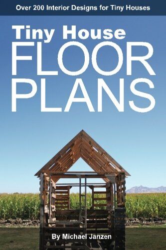Michael Janzen - Tiny House Floor Plans: Over 200 Interior Designs for Tiny Houses - Preis vom 30.09.2026 09:01:18 h