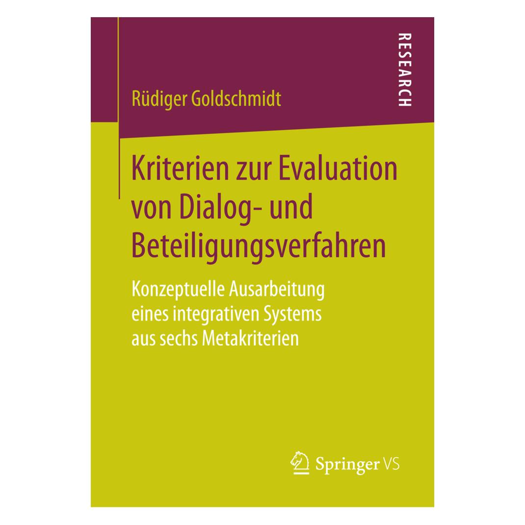 Springer Kriterien zur Evaluation von Dialog- und Beteiligungsverfahren (Deutsch, Rüdiger Goldschmidt, 2014) (55556254)