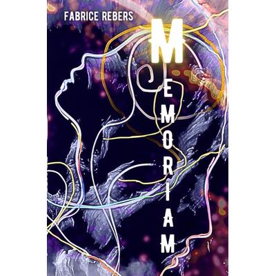 Memoriam, Taschenbuch von Fabrice Rebers, Tredition, 978-3-384-17112-2
