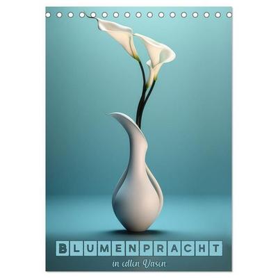 Blumenpracht in edlen Vasen (Tischkalender 2027 DIN A5 hoch), CALVENDO Monatskalender