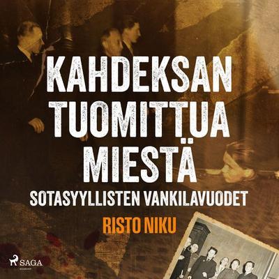 Kahdeksan tuomittua miestä – Sotasyyllisten vankilavuodet - Risto Niku, Audio, 9788727307664