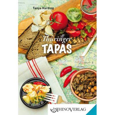 Thüringer Tapas, Gebundene Ausgabe von Tanya Harding, Rhino, 978-3-95560-081-5