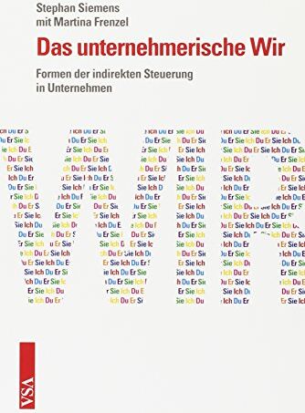 Stephan Siemens - Das unternehmerische Wir: Formen der indirekten Steuerung in Unternehmen - Preis vom 09.10.2026 07:28:09 h