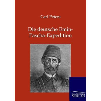 Die deutsche Emin-Pascha-Expedition, Taschenbuch von Carl Peters, Salzwasser, 978-3-86444-547-7