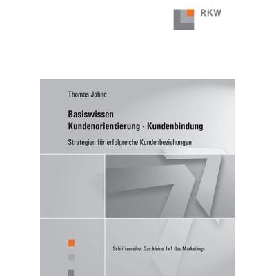 Basiswissen Kundenorientierung – Kundenbindung., Taschenbuch von Thomas Johne, Verlag Wissenschaft & Praxis, 978-3-89644-252-9