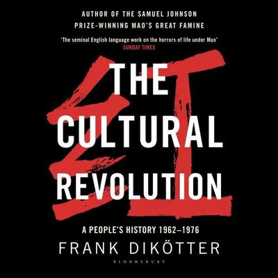 The Cultural Revolution - Frank Dikötter, Audio, 9781526667458