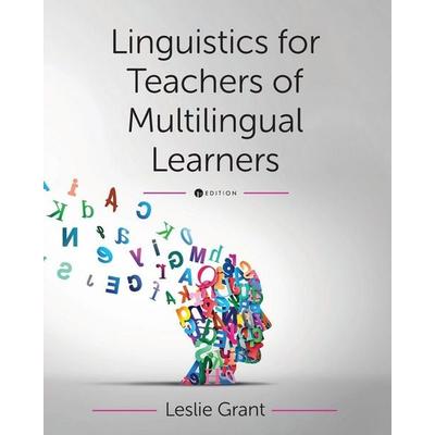 Linguistics for Teachers of Multilingual Learners, Taschenbuch von Leslie Grant, Cognella Inc.
