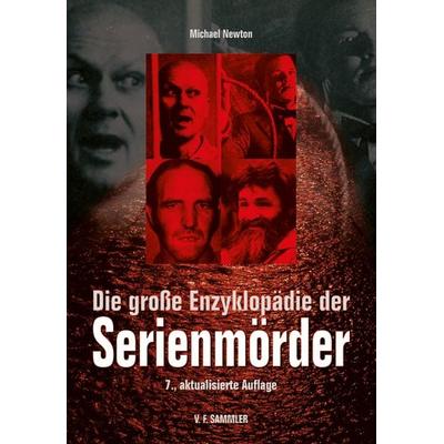 Die große Enzyklopädie der Serienmörder, Taschenbuch von Michael Newton, Verlag f. Sammler, 978-3-85365-240-4