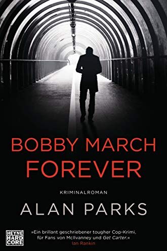 Alan Parks - Bobby March forever: Kriminalroman. Band 3 (Die Harry McCoy-Serie, Band 3) - Preis vom 09.10.2026 07:28:09 h