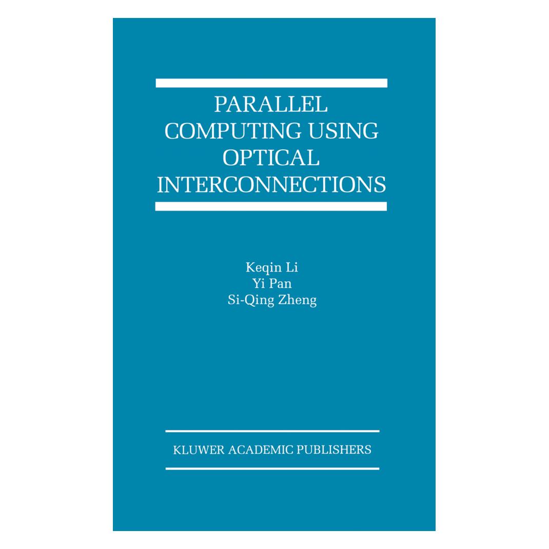Springer Parallel Computing Using Optical Interconnections (Softcover, Keqin Li, Si-Qing Zheng, Yi Pan) (55531057)