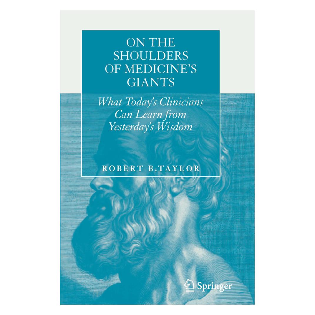 Springer On the Shoulders of Medicine's Giants (Englisch, Softcover, Robert B Taylor) (55834468)