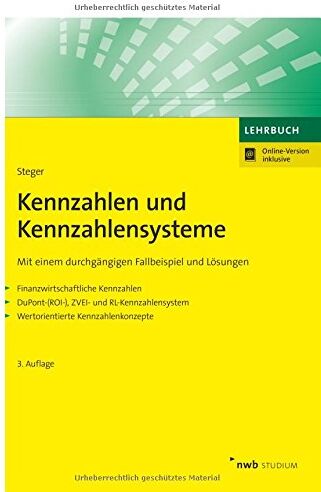 Johann Steger - Kennzahlen und Kennzahlensysteme: Mit einem durchgängigen Fallbeispiel und Lösungen - Finanzwirtschaftliche Kennzahlen - DuPont-(ROI-),ZVEI- und ... (NWB Studium Betriebswirtschaft) - Preis vom 30.09.2026 09:01:18 h