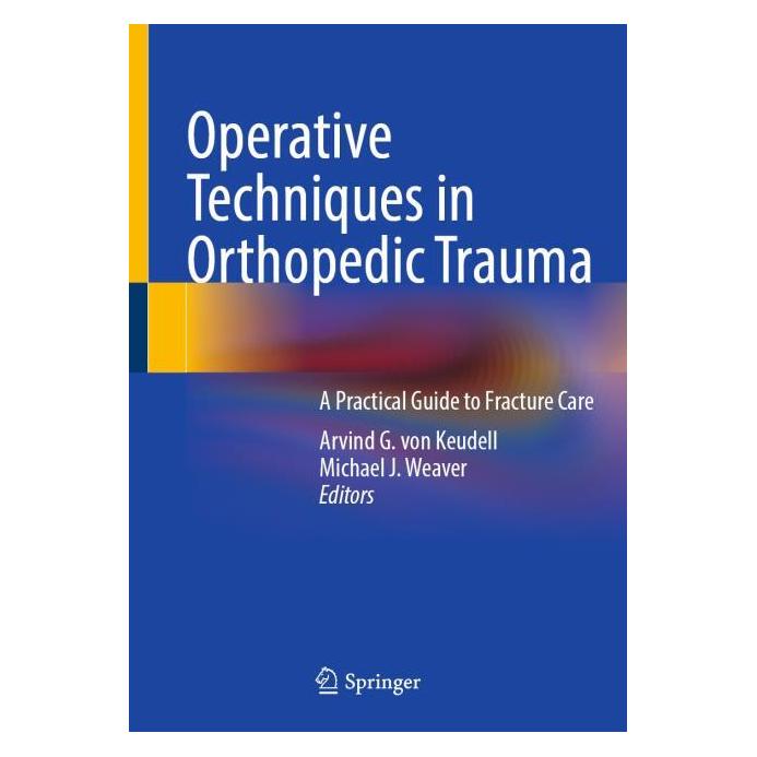 Springer Operative Techniques in Orthopedic Trauma (Englisch, Hardcover, Arvind G. von Keudell, Michael J. Weaver) (57302709)