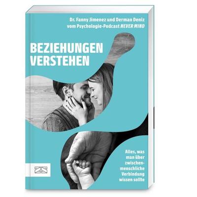 Beziehungen verstehen, Taschenbuch von Fanny Jimenez,Derman Deniz, ZS - ein Verlag der Edel Verlagsgruppe, 978-3-96584-557-2