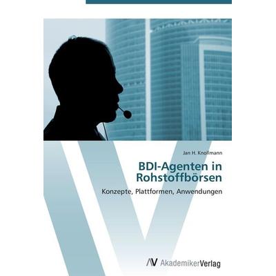BDI-Agenten in Rohstoffbörsen, Taschenbuch von Jan H. Knollmann, AV Akademikerverlag, 978-3-639-41058-7