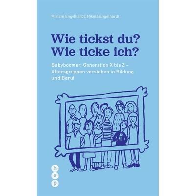 Wie tickst du? Wie ticke ich?, Taschenbuch von Miriam Engelhardt,Nikola Engelhardt, Hep verlag, 978-3-0355-1570-1