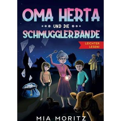 Oma Herta und die Schmugglerbande - Leichter lesen, Taschenbuch von Mia Moritz, Tredition, 978-3-347-40815-9