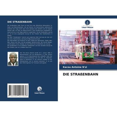 Die Straßenbahn, Taschenbuch von Kacou Antoine N'zi; Verlag Unser Wissen, 978-620-4-41793-6