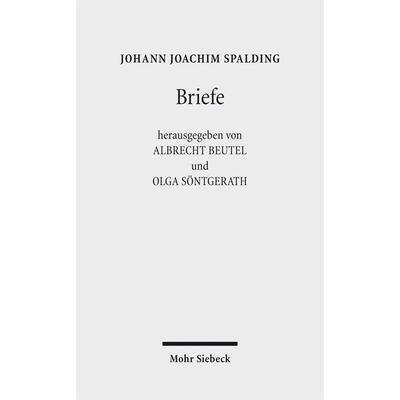 Briefe, Gebundene Ausgabe von Johann J. Spalding, Mohr Siebeck, 978-3-16-155908-2