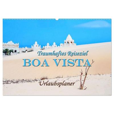 Traumhaftes Reiseziel - Boa Vista Urlaubsplaner (Wandkalender 2027 DIN A2 quer), CALVENDO Monatskalender