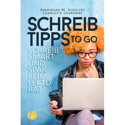 Schreibtipps to go, Taschenbuch von Charlotte Charonne,Amandara M. Schulzke, CharlesVerlag, 978-3-910408-27-2