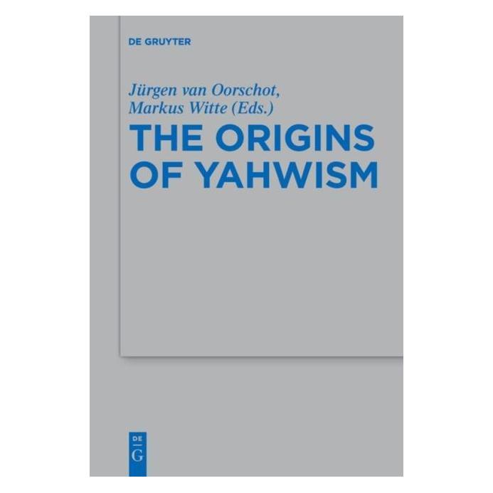 De Gruyter The Origins of Yahwism (Englisch, Hardcover, Jürgen van Oorschot, Markus Witte) (9048894)