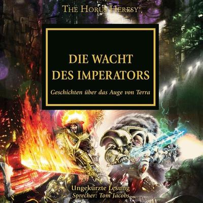 The Horus Heresy 35: Die Wacht des Imperators - Andy Smillie,Graham McNeill,Aaron Dembski-Bowden,Chris Wraight,Gav Thorpe, Audio, 4099995904550