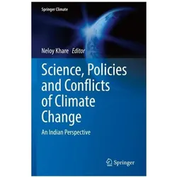 Science, Policies and Conflicts of Climate Change, Fachbücher von Neloy Khare
