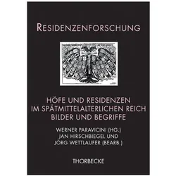 Höfe und Residenzen im spätmittelalterlichen Reich. Bilder und Begriffe, 2 Teilbde., Fachbücher von Werner Paravicini, Jörg Wettlaufer, Jan Hirschbiegel