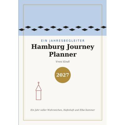 Hamburg Journey Planner 2027, Taschenbuch von Vreni Kindl, BoD – Books on Demand, 978-3-696-36232-4