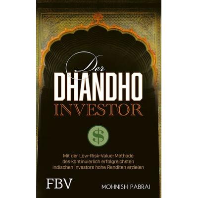 Der Dhandho-Investor, Gebundene Ausgabe von Mohnish Pabrai, Finanzbuch Verlag, 978-3-95972-666-5