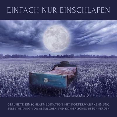 Geführte Einschlafmeditation mit Körperwahrnehmung: Einfach einschlafen - ZENtrum für Körperwahrnehmung, Audio, 4066339048218