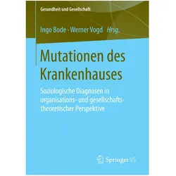 Mutationen des Krankenhauses, Fachbücher von Werner Vogd, Ingo Bode