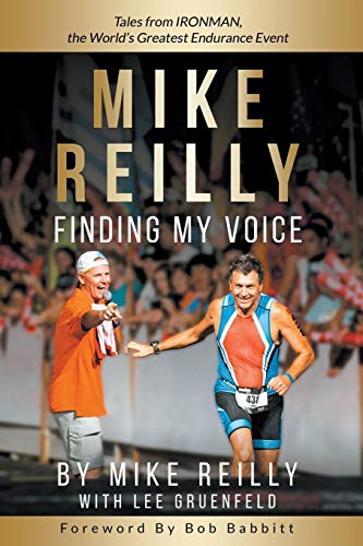 Mike Reilly - MIKE REILLY Finding My Voice: Tales From IRONMAN, the World's Greatest Endurance Event - Preis vom 15.10.2026 23:06:25 h