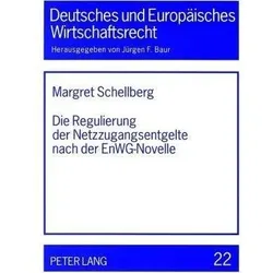 Die Regulierung der Netzzugangsentgelte nach der EnWG-Novelle, Fachbücher von Margret Schellberg