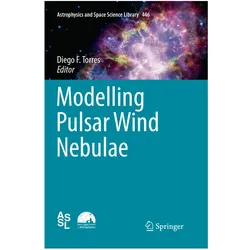 Modelling Pulsar Wind Nebulae, Fachbücher von Diego F. Torres