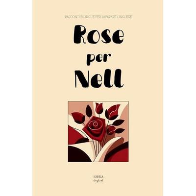 Rose per Nell, Taschenbuch von Iopeia English, Iopeia English